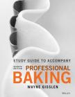 Professional Baking, Student Study Guide By Wayne Gisslen Cover Image