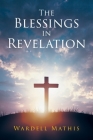 The Blessings in Revelation By Wardell Mathis Cover Image