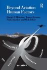 Beyond Aviation Human Factors: Safety in High Technology Systems By Daniel E. Maurino, James Reason, Neil Johnston Cover Image