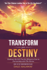 Transform Your Destiny: Embrace the Life You Are Meant to Live in Partnership with The Divine (Transformation Trilogy #2) By Dale Halaway Cover Image