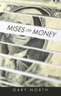 Mises on Money By Gary North Cover Image