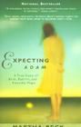 Expecting Adam: A True Story of Birth, Rebirth, and Everyday Magic Cover Image