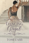 Dancing With a Royal By Tomi Tabb Cover Image