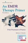 An EMDR Therapy Primer: From Practicum to Practice By Barbara J. Edd Hensley Cover Image