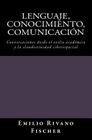 Lenguaje, Conocimiento, Comunicación: Noam Chomsky: Perspectivas Actuales sobre el Lenguaje Humano y Discusión General By Emilio Rivano Fischer Cover Image