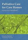 Palliative Care for Care Homes: A Practical Handbook Cover Image