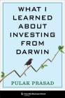 What I Learned about Investing from Darwin By Pulak Prasad Cover Image
