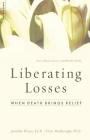 Liberating Losses: When Death Brings Relief By Jennifer Elison, Chris Mcgonigle Cover Image