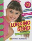 Looking Good: Style Secrets for Girls (Girl Talk) By Stephanie Turnbull Cover Image