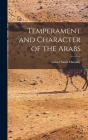 Temperament and Character of the Arabs By Sania Author Hamady (Created by) Cover Image