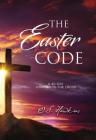 The Easter Code: A 40-Day Journey to the Cross Cover Image
