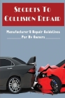 Secrets To Collision Repair: Manufacturer'S Repair Guidelines For Rv Owners Cover Image