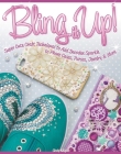 Bling It Up!: Super Cute Craft Techniques to Add Decoden Sparkle to Phone Cases, Purses, Jewelry & More Cover Image