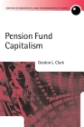 Pension Fund Capitalism (Oxford Geographical and Environmental Studies) Cover Image