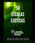 50 Escalas Exóticas: Nuevos sonidos para crear tú música By Sebastián Salinas Cover Image