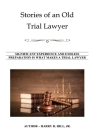 Stories of an Old Trial Lawyer By Harry R. Hill Cover Image