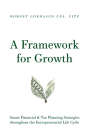 A Framework for Growth: Smart Financial & Tax Planning Strategies Throughout the Entrepreneurial Life Cycle By Robert Cordasco Cover Image