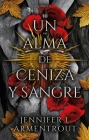 Un Alma de Ceniza Y Sangre By Jennifer L. Armentrout Cover Image