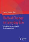Radical Change in Everyday Life: Foundations of Psychological Future Management Cover Image