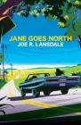 Jane Goes North By Joe R. Lansdale Cover Image