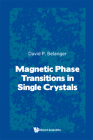 Magnetic Phase Transitions in Single Crystals By Daivd P. Belanger Cover Image