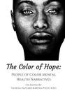 The Color of Hope: People of Color Mental Health Narratives By Iresha Picot M. Ed, Rasheedah Phillips Esq (Foreword by), Vanessa Hazzard Cover Image