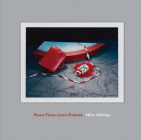 Miles Aldridge: Please Please Return Polaroid By Miles Aldridge (Photographer), Michael Bracewell (Text by (Art/Photo Books)) Cover Image