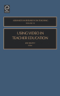 Using Video in Teacher Education (Advances in Research on Teaching #10) By Jere E. Brophy (Editor) Cover Image
