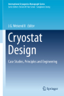 Cryostat Design: Case Studies, Principles and Engineering (International Cryogenics Monograph) By II Weisend, J. G. (Editor) Cover Image