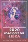 2020 Horoscope for Libra: Fortune Teller of Career, Finance and Love Through Out The Year and Monthly for Libra (14 October - 13 November) By Jenny the Fortune Teller Cover Image