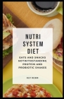 Nutri System Diet: Eats and Snacks Notwithstanding Protein and Probiotic Shakes Cover Image