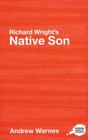 Richard Wright's Native Son: A Routledge Study Guide (Routledge Guides to Literature) By Andrew Warnes Cover Image
