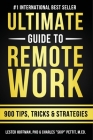The Ultimate Guide To Remote Work: 900 Tips, Strategies and Insights Cover Image