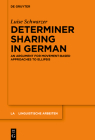 Determiner Sharing in German: An Argument for Movement-Based Approaches to Ellipsis (Linguistische Arbeiten #587) Cover Image