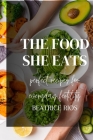 The food she eats: Perfect recipes for everyday fertility Cover Image