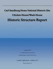 Carl Sandburg Home National Historic Site; Chicken House/Wash House: Histroric Structure Report By National Park Service Cover Image