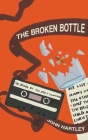 The Broken Bottle By John Hartley Cover Image