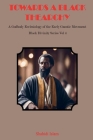 Towards a Black Thearchy: A Godbody Ecclesiology of the Early Gnostic Movement Black Divinity Series Vol 4 By Shahidi Islam Cover Image