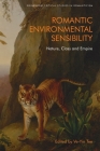Romantic Environmental Sensibility: Nature, Class and Empire (Edinburgh Critical Studies in Romanticism) By Ve-Yin Tee (Editor) Cover Image