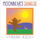 Moonbear's Sunrise By Frank Asch, Frank Asch (Illustrator) Cover Image