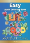 Large Print Easy Adult Coloring Book MOTIVATIONAL: A Motivational Coloring Book Of Inspirational Affirmations For Seniors, Beginners & Anyone Who Enjo By Pippa Page Cover Image