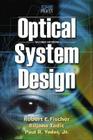 Optical System Design, Second Edition By Robert Fischer Cover Image