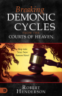 Breaking Demonic Cycles from the Courts of Heaven: Step Into Your New Season Now! Cover Image