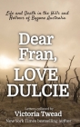 Dear Fran, Love Dulcie: Life and Death in the Hills and Hollows of Bygone Australia By Victoria Twead (Compiled by) Cover Image