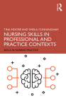 Nursing Skills in Professional and Practice Contexts Cover Image