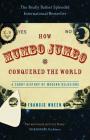 How Mumbo-Jumbo Conquered the World: A Short History of Modern Delusions By Francis Wheen Cover Image