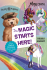 The Magic Starts Here!: Three Magical Creatures Chapter Books in One: Puppy Pirates, Mermicorns, and Unicorn Academy Cover Image