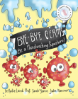Bye-Bye Germs: Be a Handwashing Superhero! By Katie Laird, Sarah Younie, Jules Marriner (Illustrator) Cover Image