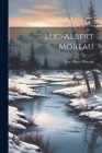 Luc-Albert Moreau By Luc Albert 1882-1948 Moreau (Created by) Cover Image
