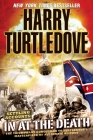 In at the Death (Settling Accounts, Book Four) (Southern Victory: Settling Accounts #4) By Harry Turtledove Cover Image